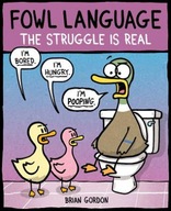 Fowl Language: The Struggle Is Real Gordon Brian