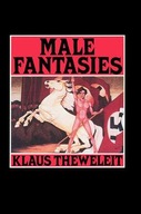 Male Fantasies, Volume 1: Women, Floods, Bodies,