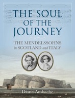 The Soul of the Journey: The Mendelssohns in