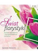 ŚWIAT FLORYSTYKI Agnieszka Zakrzewska
