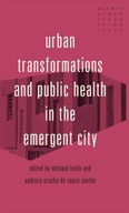 Urban Transformations and Public Health in the
