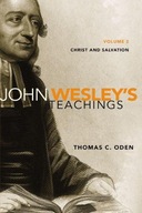 John Wesley s Teachings, Volume 2: Christ and