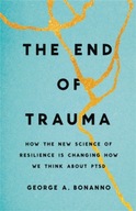 The End of Trauma: How the New Science of