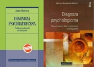 Diagnoza psychiatryczna + Diagnoza psychologiczna