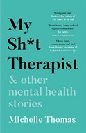 MY SH*T THERAPIST:+OTHER MENTAL HEALTH STORIES - M