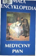 Mała encyklopedia medycyny PWN - Praca zbiorowa