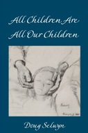 All Children Are All Our Children Selwyn Doug