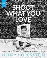 Shoot What You Love: Tips and Tales from a