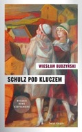 Wiesław Budzyński - Schulz pod kluczem