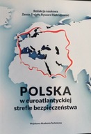 POLSKA W EUROATLANTYCKIEJ STREFIE BEZPIECZEŃSTWA