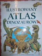 Ilustrowany atlas dinozaurów. Przewodnik po świeci