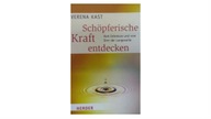 Schopferische Kraft entdecken - Verena Kast