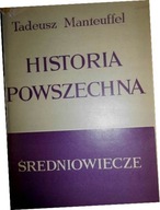 Historia powszechna. Średniowiecze - Manteuffel