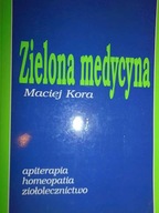 Zielona medycyna - Maciej Kora