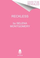 Reckless: A Novel Montgomery Selena