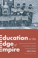 Education at the Edge of Empire: Negotiating