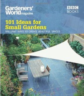Gardeners World: 101 Ideas for Small Gardens Cox