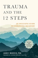 Trauma and the 12 Steps: An Inclusive Guide to