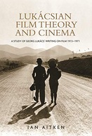 LukaCsian Film Theory and Cinema: A Study of