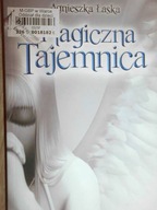 Magiczna Tajemnica - Agnieszka Łaska