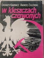 W kleszczach czerwonych- Zagórski, Dionizy Garbacz