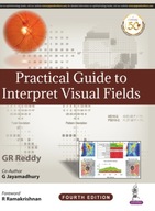 Practical Guide to Interpret Visual Fields Reddy