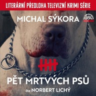Pět mrtvých psů Michal Sýkora