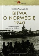 Bitwa o Norwegię 1940 Wyprzedzające uderzenie Hitlera Henrik O. Lunde