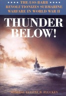 Thunder Below!: The USS *Barb* Revolutionizes