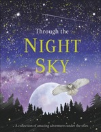 Through the Night Sky: A collection of amazing
