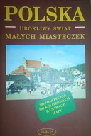 Polska urokliwy świat małych miasteczek -