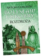 Bolesław Chrobry. Rozdroża