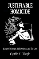 Justifiable Homicide: Battered Women,
