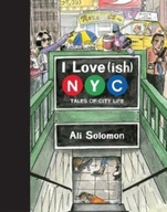 I Love(ish) New York: Tales of City Life Solomon