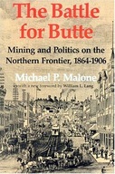 The Battle for Butte: Mining and Politics on the