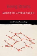 Being Brains: Making the Cerebral Subject Vidal