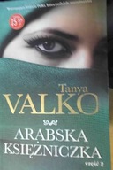 Arabska księżniczka. Część 2 - Tanya Valko