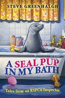 A Seal Pup in My Bath: Tales from an RSPCA