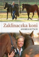 Andrea Kutsch - Zaklinaczka koni