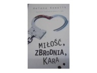 Miłość, zbrodnia, kara - Helena Kowalik