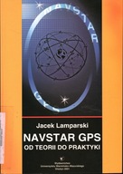 NAVSTAR GPS OD TEORII DO PRAKTYKI - JACEK LAMPARSKI