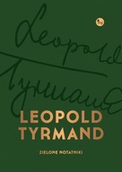 ZIELONE NOTATNIKI, TYRMAND LEOPOLD