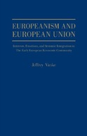 Europeanism and European Union: Interests,