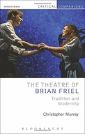 The Theatre of Brian Friel: Tradition and