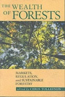 The Wealth of Forests: Markets, Regulation, and