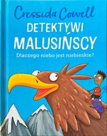 Detektywi Malusińscy Dlaczego niebo jest niebieskie ? Cressida Cowell