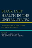 Black LGBT Health in the United States: The