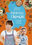 Pierogi z kimchi Kulinarna podróż po Wioleta Błazucka