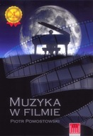 MUZYKA W FILMIE, PIOTR POMOSTOWSKI