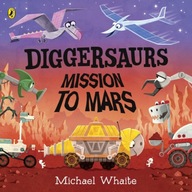 Diggersaurs: Mission to Mars Whaite Michael